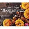 A Short History of Thanksgiving (Hardcover) - Sally Lee Photo