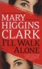 I'll Walk Alone (Paperback) - Mary Higgins Clark Photo