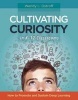 Cultivating Curiosity in K-12 Classrooms - How to Promote and Sustain Deep Learning (Paperback) - Wendy L Ostroff Photo