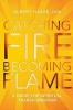 Catching Fire, Becoming Flame - A Personal Guide for Spiritual Transformation (Paperback) - Albert Haase Photo