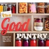 Cooking Light the Good Pantry - Homemade Foods & Mixes Lower in Sugar, Salt & Fat (Paperback) - The Editors of Cooking Light Magazine Photo