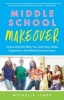 Middle School Makeover - Improving the Way You and Your Child Experience the Middle School Years (Paperback) - Michelle Icard Photo