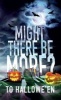 Might Tb More to Halloween (Paperback) - Howell Brian Photo