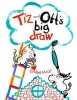 Tiz and Ott's Big Draw (Hardcover) - Bridget Marzo Photo