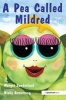 A Pea Called Mildred - A Story to Help Children Pursue Their Hopes and Dreams (Paperback, 1st New edition) - Margot Sunderland Photo