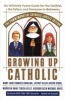 Growing Up Catholic: The Millennium Edition - An Infinitely Funny Guide for the Faithful, the Fallen and Everyone In-Between (Paperback, The Commemorative Catholic jubilee ed) - Mary Jane Frances Cavolina Photo