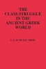 The Class Struggle in the Ancient Greek World - From the Archaic Age to the Arab Conquests (Paperback) - GEM de Ste Croix Photo