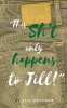 "This Sh*t Only Happens to Jill" - Memoir of a Tomboy (Paperback) - Jill Heffner Photo