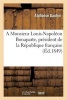 A Monsieur Louis-Napoleon Bonaparte, President de La Republique Francaise (French, Paperback) - Gautrin Photo