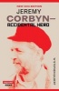 Jeremy Corbyn: Accidental Hero (Paperback) - WStephen Gilbert Photo