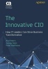 The Innovative CIO - How IT Leaders Can Drive Business Transformation (Paperback, New) - Andi Mann Photo