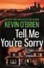 Tell Me You're Sorry (Paperback) - Kevin OBrien Photo