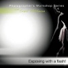 Exposing with a flash! - a how-to guide for mastering exposure when using hot shoe flash (Paperback) - Saul McKeon Photo