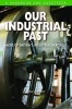 Our Industrial Past - More of Britain's Industrial Heritage (Hardcover) - John Hannavy Photo