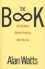 The Book on the Taboo against Knowing Who You are (Paperback, Vintage Books ed) - Alan Watts Photo