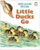 Little Ducks Go (Paperback) - Emily Arnold McCully Photo