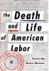 The Death and Life of American Labor - Toward a New Workers' Movement (Paperback) - Stanley Aronowitz Photo