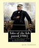 Tales of the Fish Patrol(1906) by - .Illustrated By: George Varian: Short Story Collections ((Varian, George, 1865-1923) (Paperback) - Jack London Photo