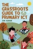 The Ultimate Guide to Using ICT Across the Curriculum (for Primary Teachers) - Web, Widgets, Whiteboards and Beyond! (Paperback, New) - Jon Audain Photo