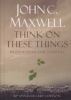 Think on These Things - Meditations for Leaders (Hardcover, 30th) - John C Maxwell Photo