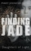 Finding Jade - Daughters of Light (Paperback) - Mary Jennifer Payne Photo