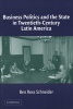 Business Politics and the State in Twentieth-Century Latin America (Paperback, New) - Ben Ross Schneider Photo