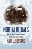 Mortal Rituals - What the Story of the Andes Survivors Tells Us About Human Evolution (Hardcover, New) - Matt J Rossano Photo