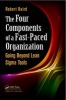 The Four Components of a Fast-Paced Organization - Going Beyond Lean Sigma Tools (Hardcover) - Robert Baird Photo