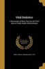 Vital Statistics - A Discussion of What They Are and Their Uses in Public Health Administration (Paperback) - John W John William B 1877 Trask Photo