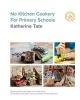 No Kitchen Cookery for Primary Schools (Paperback) - Katharine Tate Photo