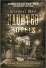 Americas Most Haunted Hotels - Checking in with Uninvited Guests (Paperback) - Jamie Davis Whitmer Photo