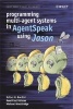 Programming Multi-agent Systems in AgentSpeak Using Jason - A Practical Introduction with Jason (Hardcover) - Rafael H Bordini Photo