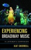 Experiencing Broadway Music (Hardcover) - Kat Sherrell Photo