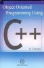 Object Oriented Programming Using C++ (Hardcover) - B Chandra Photo