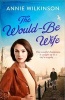 The Would-Be Wife (Hardcover) - Annie Wilkinson Photo