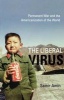 The Liberal Virus - Permanent War and the Americanization of the World (Hardcover) - Samir Amin Photo