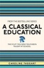 A Classical Education - The Stuff You Wish You'd Been Taught at School (Paperback) - Caroline Taggart Photo