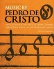 Music by  - An Edition of the Motets from Coimbra Biblioteca Geral da Universidade MM33 (English, Latin, Hardcover, Reissue) - Pedro De Cristo Photo