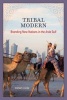 Tribal Modern - Branding New Nations in the Arab Gulf (Paperback) - Miriam G Cooke Photo