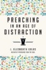 Preaching in an Age of Distraction (Paperback) - J Ellsworth Kalas Photo