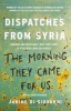 The Morning They Came for Us - Dispatches from Syria (Paperback) - Janine di Giovanni Photo