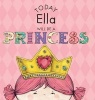 Today Ella Will Be a Princess (Hardcover) - Paula Croyle Photo