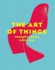 The Art of Things - Product Design Since 1945 (Hardcover) - Dominique Forest Photo