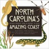 North Carolina's Amazing Coast - Natural Wonders from Alligators to Zoeas (Paperback) - George Davidson Photo