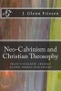 Neo-Calvinism and Christian Theosophy - Franz Von Baader, Abraham Kuyper, Herman Dooyeweerd (Paperback) - J Glenn Friesen Photo