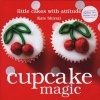 Cupcake Magic - Little Cakes with Attitude (Hardcover) - Kate Shirazi Photo