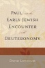 Paul and the Early Jewish Encounter with Deuteronomy (Paperback) - David Lincicum Photo