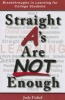 Straight A's Are Not Enough - Breakthroughs in Learning for College Students (Paperback) - Judy Fishel Photo