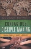 Contagious Disciple Making - Leading Others on a Journey of Discovery (Paperback) - David Watson Photo