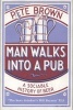 Man Walks into a Pub - A Sociable History of Beer (Paperback, 2nd Revised edition) - Pete Brown Photo